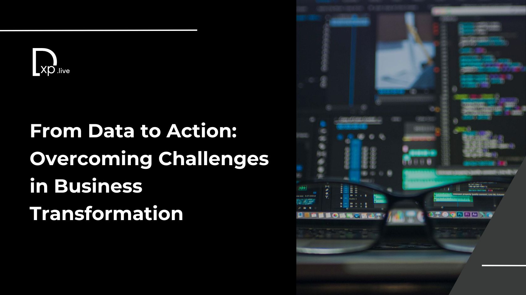 From Data to Action: Overcoming Challenges in Business Transformation 