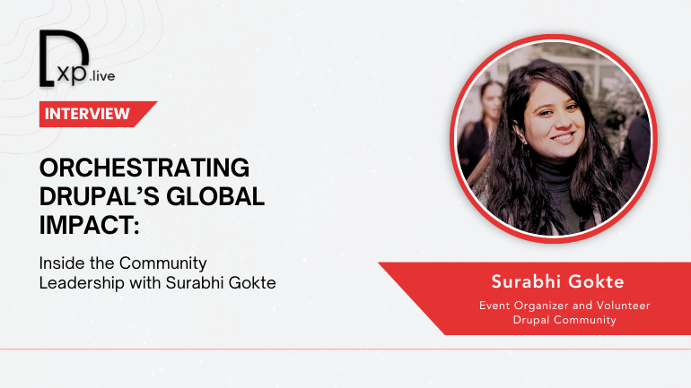 Surabhi Gokte discusses her leadership in organizing Drupal events and the impact on the community.