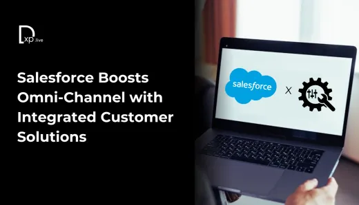 Salesforce Boosts Omni-Channel with Integrated Customer Solutions 