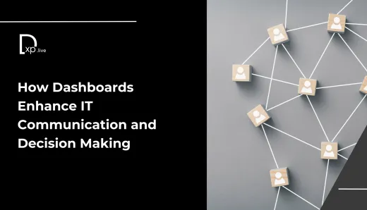 Boost IT Communication & Decisions with Real-Time Dashboards