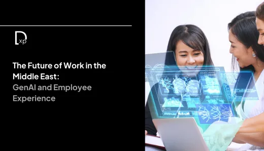 The Future of Work in the Middle East: GenAI and Employee Experience